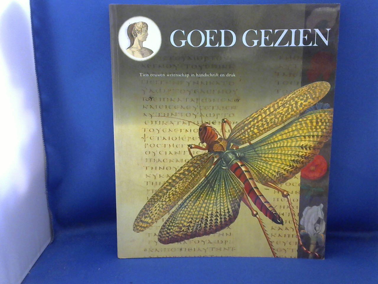 Breugelmans, R. (eindred.) - Goed gezien. Tien eeuwen wetenschap in handschrift en druk