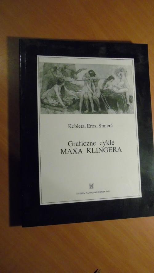 Klinger, Max - Graficzne cykle Maxa Klingera. Kobieta, Eros, Smierc