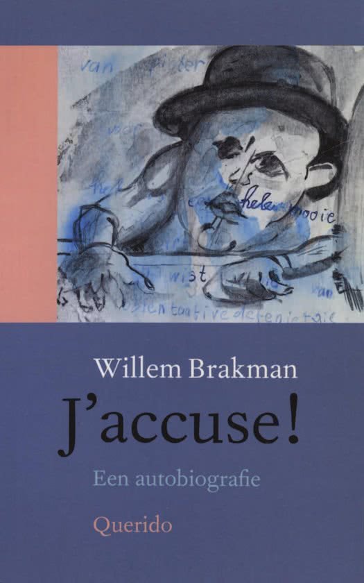 WILLEM BRAKMAN - J'accuse! -Een autobiografie