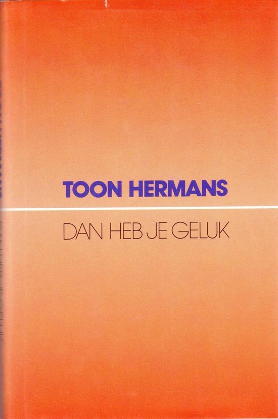 Toon Hermans - Dan Heb Je Geluk