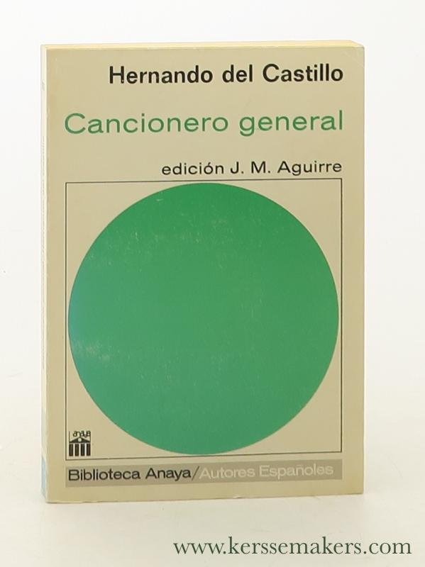 Castillo, Hernando del / edicion J. M. Aguirre. - Cancionero General. Antologia tematica del amor cortes.