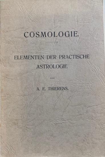 Thierens, A. E. - COSMOLOGIE.  Elementen der practische Astrologie.