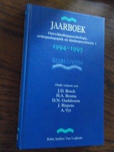 Bosch, J.D. ea. - Jaarboek ontwikkelingspsychologie orthopedagogiek en kinderpsychiatrie 1 1994-1995