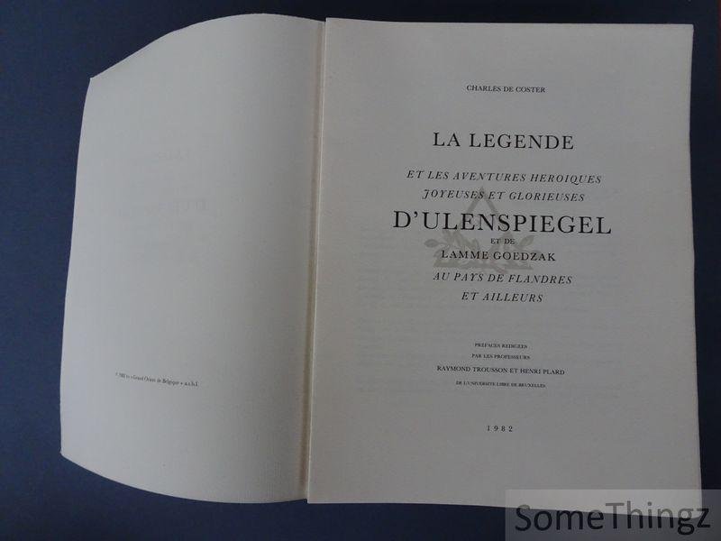 Charles de Coster / Raymond Trousson et Henri Plard (préface). - La legende et les aventures heroiques, joyeuses et glorieuses d'Ulenspiegel et de Lamme Goedzak au pays de Flandres & ailleurs.