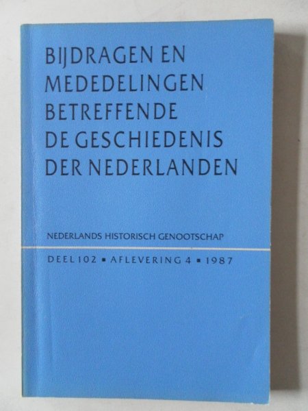 Blockmans, W.; Blom, C.J.H. e.a. - Bijdragen en mededelingen betreffende de geschiedenis der Nederlanden 102e jaargang nr.4