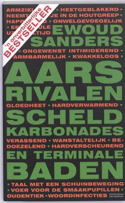 Ewoud Sanders - Aarsrivalen, Scheldkarbonades En Terminale Baden