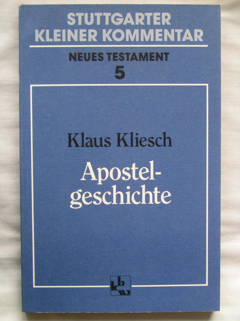 Kliesch, K. - Apostelgeschichte. Stuttgarter kleiner Kommentar, NT 5
