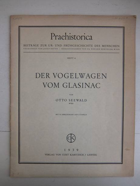 Seewald, Otto. - Praehistorica. Beiträge zur Ur- und Frühgeschichte des Menschen. Heft 4: Der Vogelwagen vom Glasinac. Mit 43 Abbildungen auf 4 Tafeln.