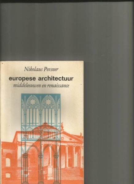 Pevsner, Nikolaus - Europese architectuur; middeleeuwen en renaissance