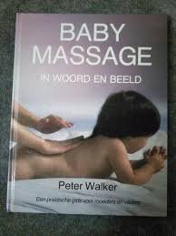 Walker, Peter. - Babymassage in woord en beeld. Een praktische gids voor moeders en vaders.