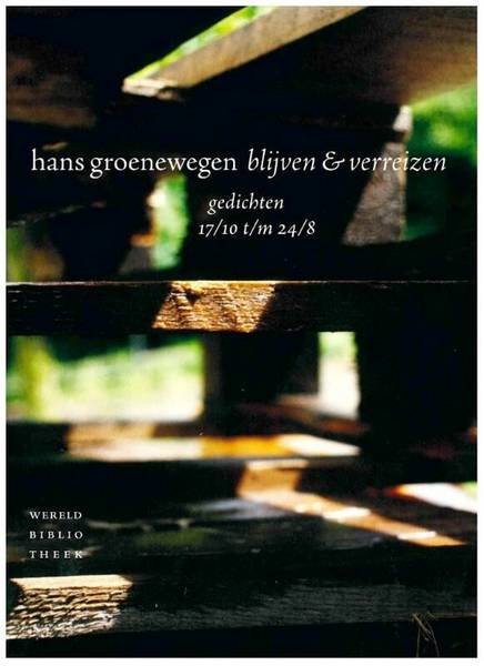 GROENEWEGEN, HANS. - Blijven & verreizen. Gedichten 17/10 t/m 24/8. MET CD