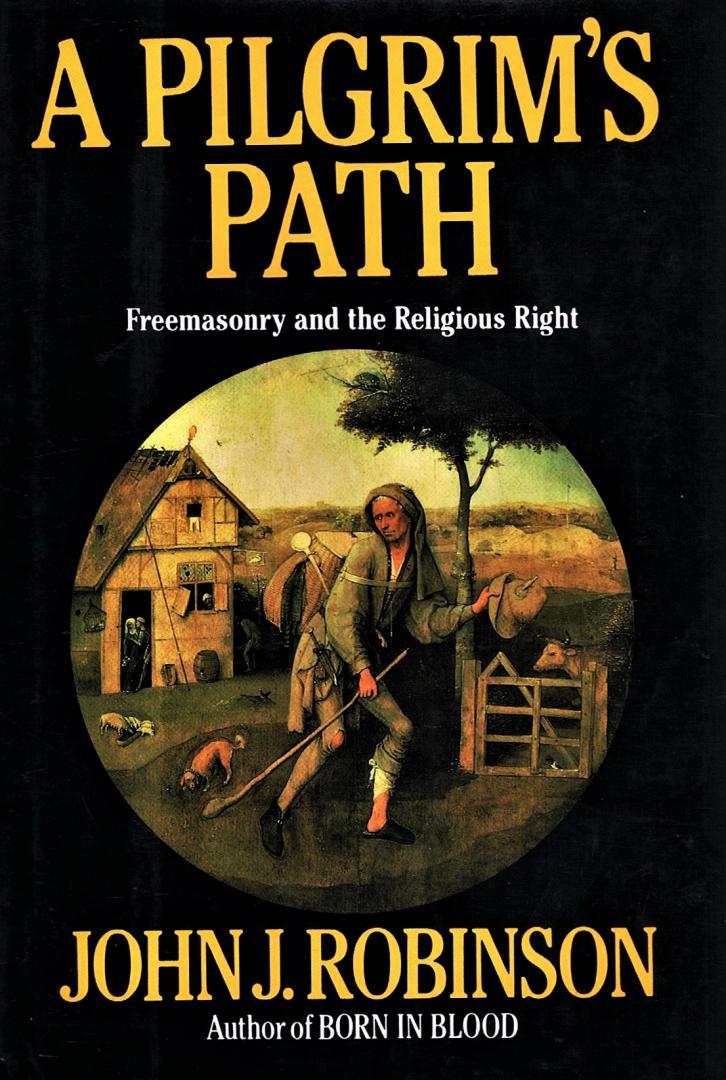 Robinson, John, J. - A pilgrim's path. Freemasory and the Religious Right