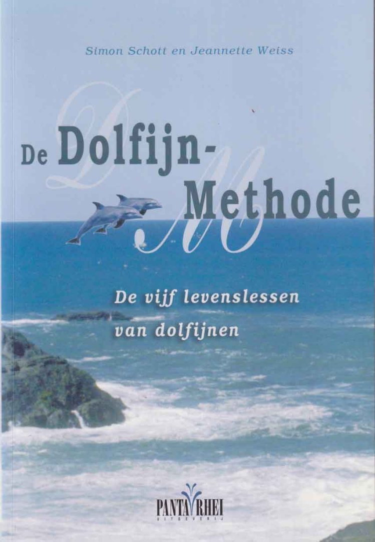 Schott, Simon & Jeanette Weiss - De Dolfijn-Methode; de vijf levenslessen van dolfijnen