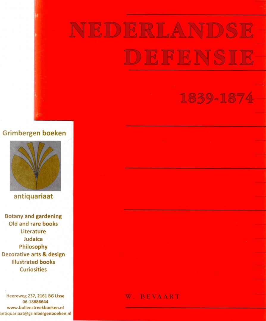 Bevaart, W. - De Nederlandse Defensie (1839-1874).