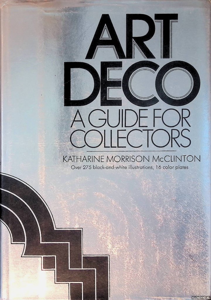 Morrison McClinton, Katharine - Art Deco: a Guide for Collectors