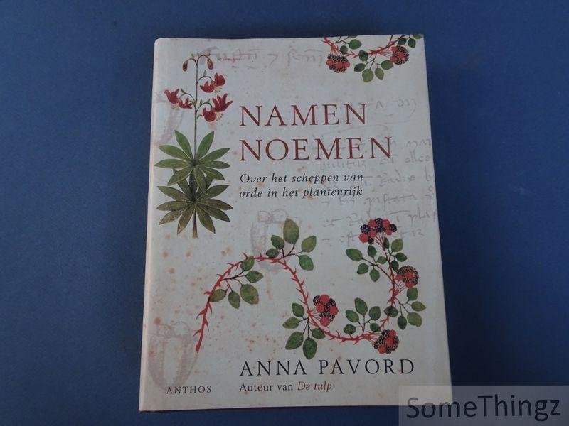 Pavord, Anna. - Namen noemen. Over het scheppen van orde in het plantenrijk.