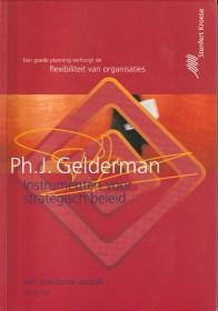 GELDERMAN, DRS.  Ph. J - Instrumenten voor strategisch beleid. Een praktische aanpak