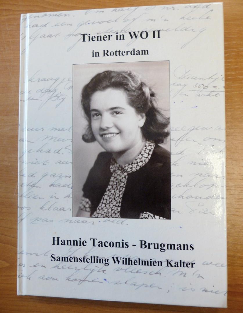 Kalter, Wilhelmien (samenstelling) - Tiener in WO II in Rotterdam - Hannie Taconis-Brugmans