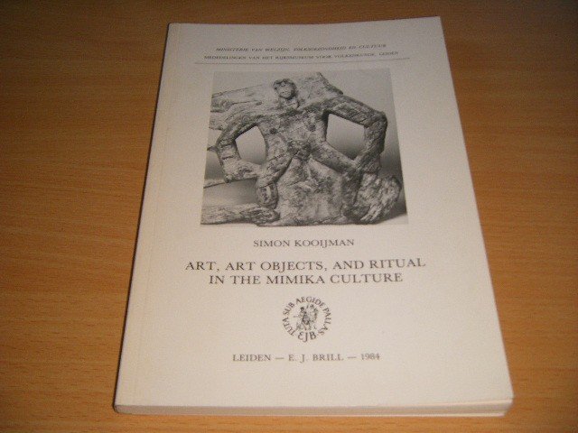 Simon Kooijman - Art, Art Objects, and Ritual in the Mimika Culture