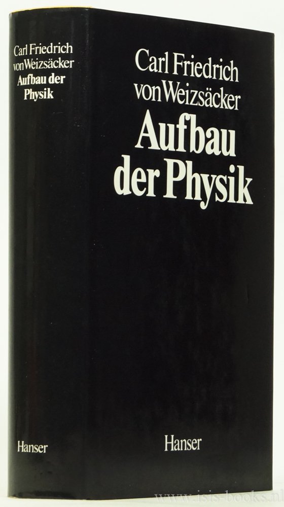 WEIZSÄCKER, C.F. VON - Aufbau der Physik.