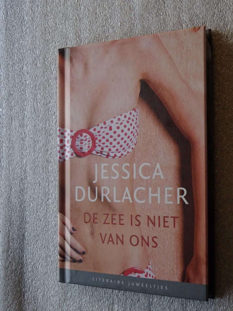 Durlacher, Jessica - Literaire Juweeltjes / De zee is niet van ons