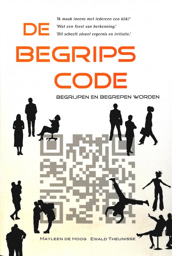 Hoog , Marleen de . & Ewald Theunisse . [ ISBN 9789081824309 ] 3218 - De Begripscode . ( Begrijpen en begrepen worden . )  ' Ik maak ineens met iedereen een klik !  ' Wat een feest van herkenning. '  Dit scheelt zoveel ergernis en irritatie ' .  Overal waar je kijkt zijn miscommunicatie, onbegrip en daaruit -