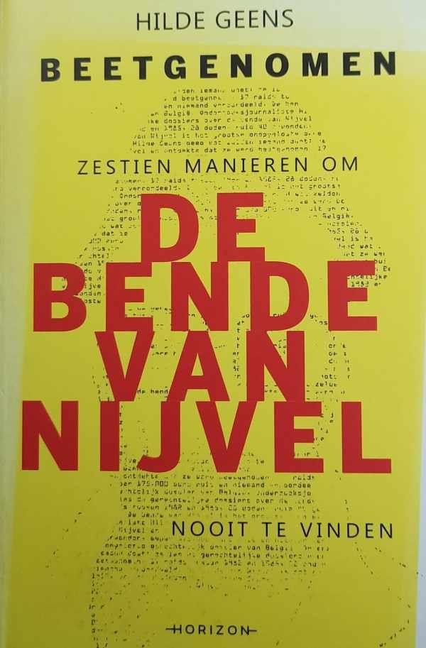 GEENS Hilde - Beetgenomen - zestien manieren om de bende van Nijvel nooit te vinden