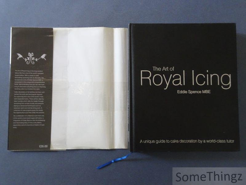 Eddie Spence and Jenny Stewart (edit). - The Art of Royal Icing: A Unique Guide to Cake Decoration by a World-class Tutor.