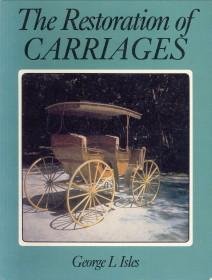 ISLES, GEORGE L - The restoration of carriages