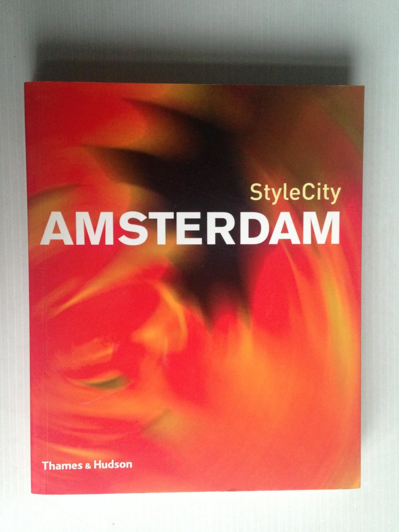 Tichar, Sian - Style City Amsterdam, With over 400 colour photographs and 6 maps