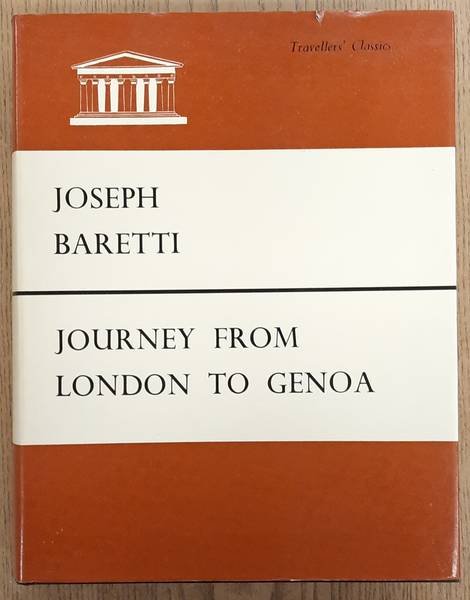 BARETTI, JOHN. - A Journey from London to Genoa. Through England, Portugal, Spain, and France, Volume I + Volume II  [ Two volume in one Volume ]