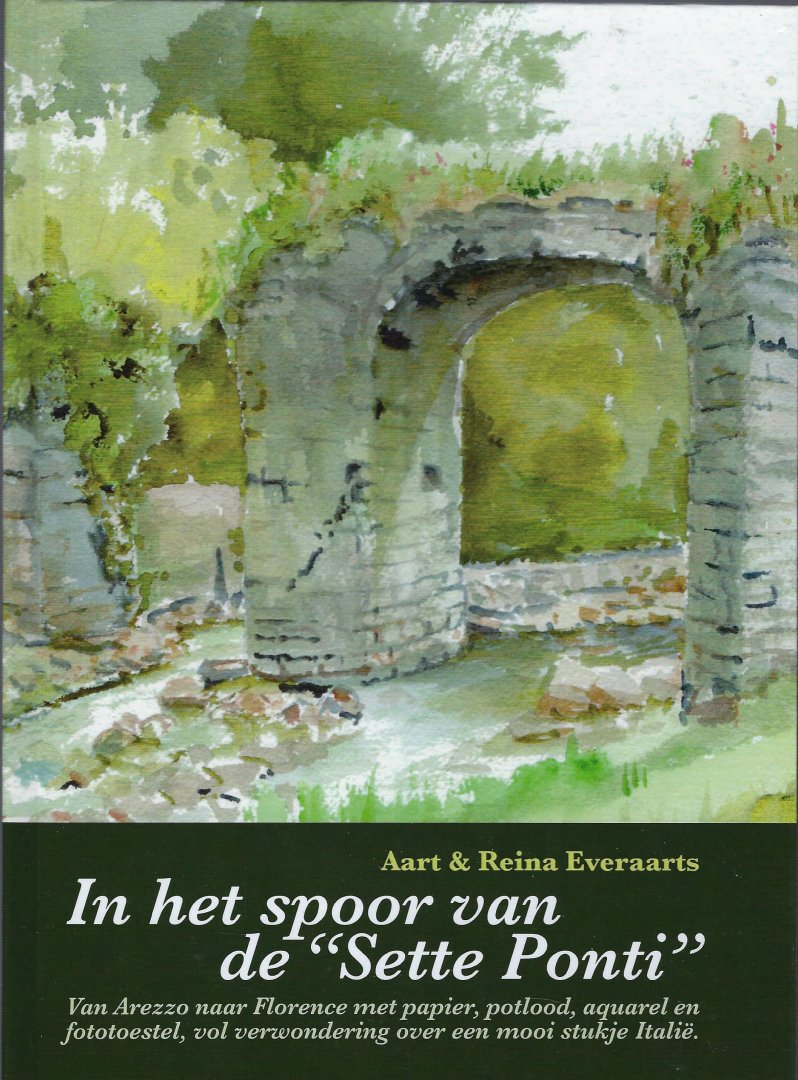 EVERAARTS, Aart en Reina - In het spoor van de 'Sette Ponti'