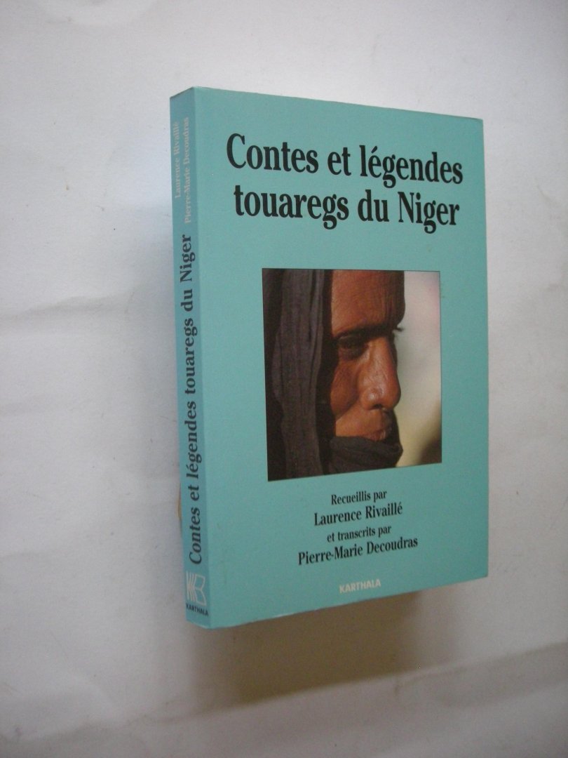 Rivaille, L.(rec.) / Decoudras, P.M.(transcripts) - Contes et legendes touaregs du Niger