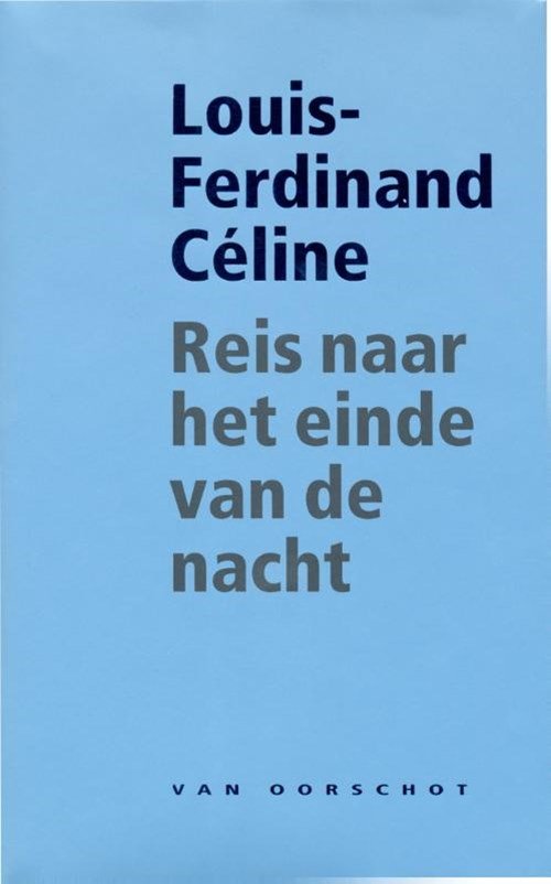 Louis-Ferdinand Celine - Reis naar het einde van de nacht
