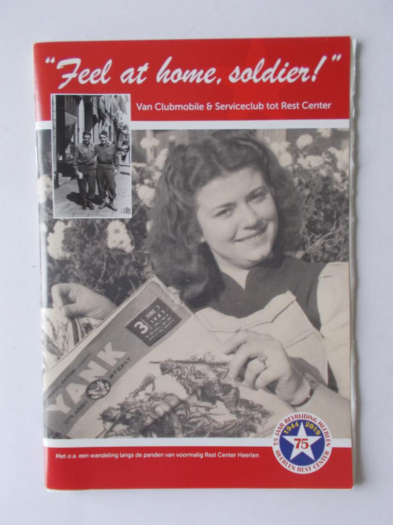 Verschillende auteurs - HEERLEN - 75 jaar Bevrijding Heerlen - Feel at home soldier / Rest Center Heerlen