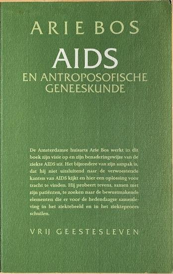 Bos, Arie - AIDS. en antroposofische geneeskunde. De betekenis van een ziekte.