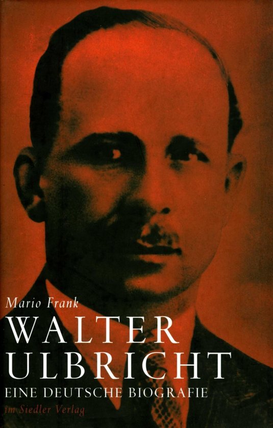 Frank, Mario - Walter Ulbricht - Eine deutsche Biografie