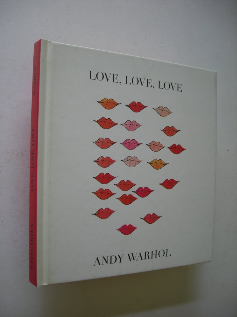Warhol, Andy / Bright, Auswahl der Warhol-Zitate / Ubers aus dem Engl.von C. Auffhammer - Love, love, love