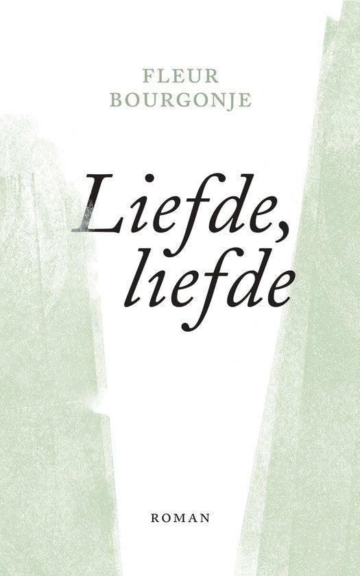 Fleur Bourgonje - Liefde, liefde