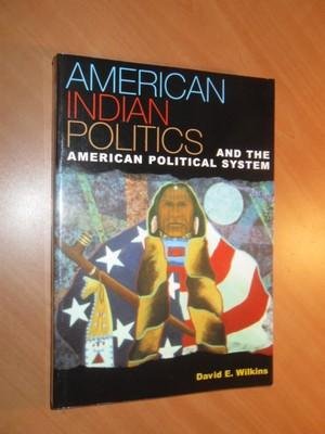 Wilkins, David E. - American Indian Politics and the American Political System