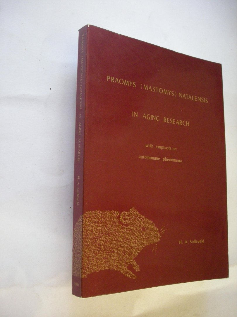 Solleveld, H.A. - Praomys (Mastomys) Natalensis in Aging Research with emphasis on autoimmune phenomena