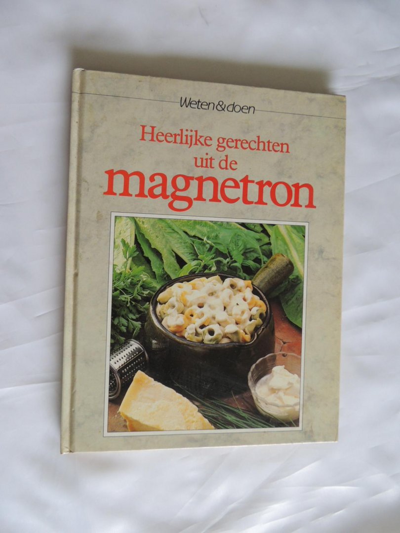  - Heerlijke gerechten uit de magnetron - weten en doen