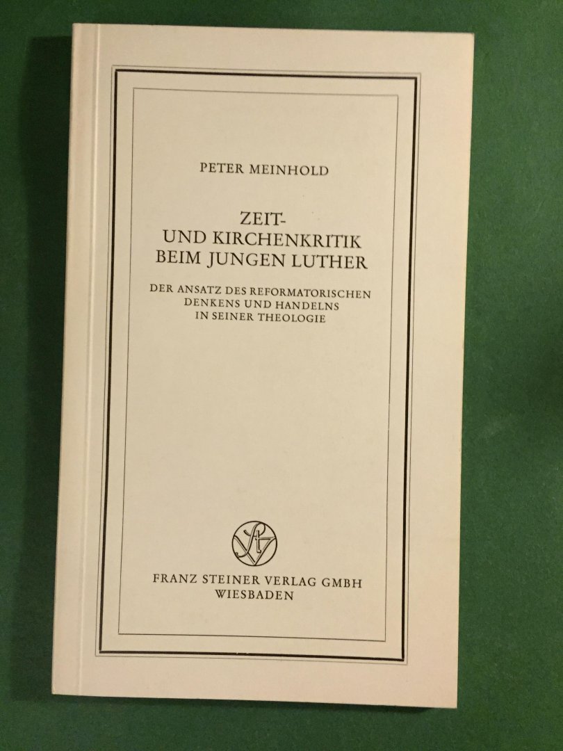 Meinhold, Peter - Zeit- und Kirchenkritik beim jungen Luther