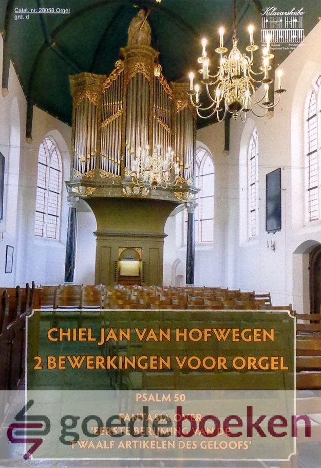 Hofwegen, Chiel Jan van - 2 bewerkingen voor orgel, Klavarskribo *nieuw* --- Psalm 50, Fantasia over Eerste berijming van de twaalf artikelen des geloofs