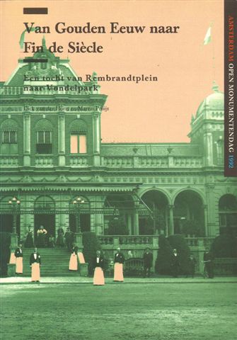Horst, Dick van der en Martin Pruijs - Van Gouden Eeuw naar Fin de Siecle, Een tocht van Rembrandtplein naar Vondelpark, 104 pag. paperback, goede staat