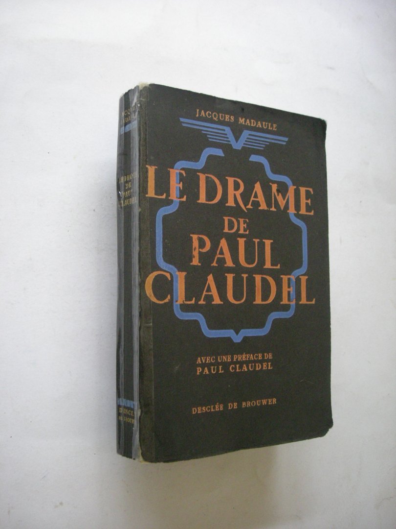 Madaule, Jacques / Claudel, Paul, preface - Le drame de Paul Claudel
