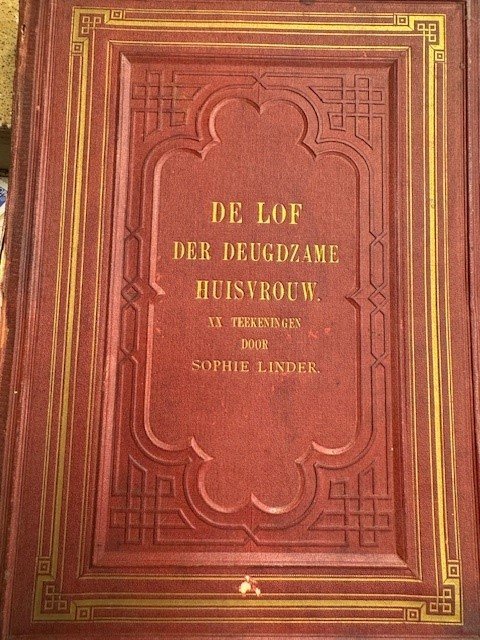 LINDER, S., - De lof der deugdzame huisvrouw. XX teekeningen bij Spreuken XXXI door Sophie Linder. Met een Voorbericht van J.J.L. ten Kate.