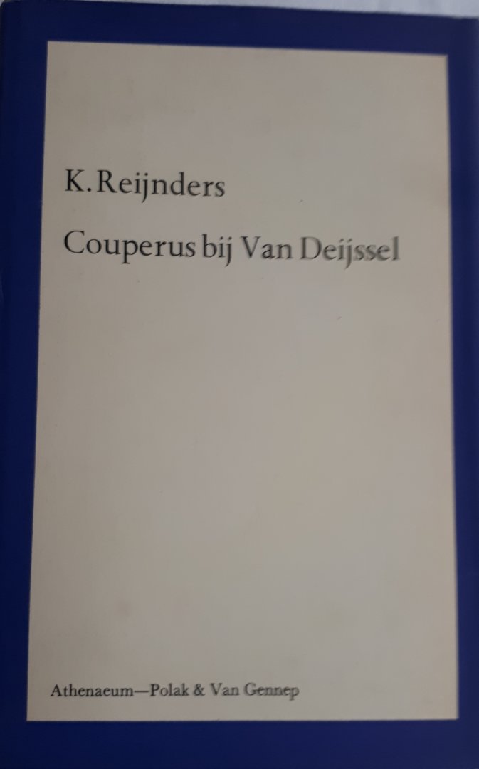 REIJNDERS, K. - Couperus bij Van  Deijssel een chronische confrontatie in beschouwingen, brieven en notities