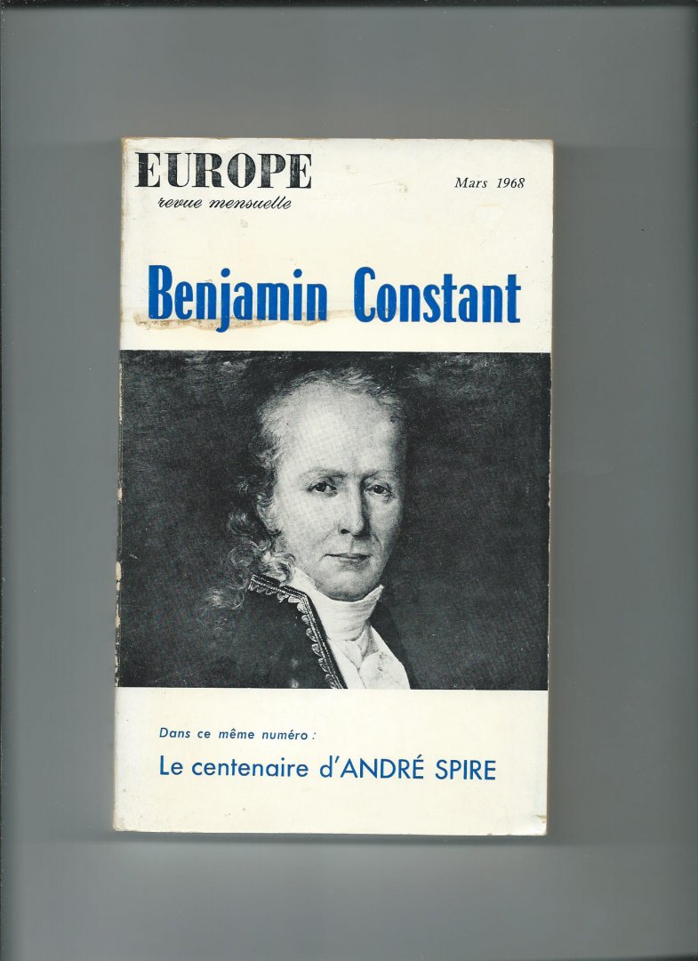 Gamarra, Pierre (Rédacteur en chef) - EUROPE. Revue mensuelle. Numéro spécial Benjamin Constant. Mars 1968. N° 467