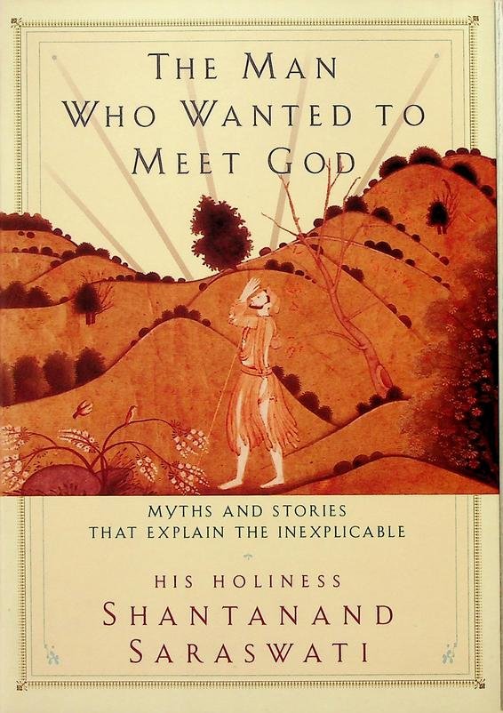 Saraswati, Shantanand - The Man Who Wanted to Meet God